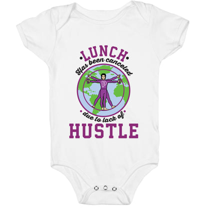 Lunch Has Been Canceled Due to Lack Of Hustle Baby One Piece