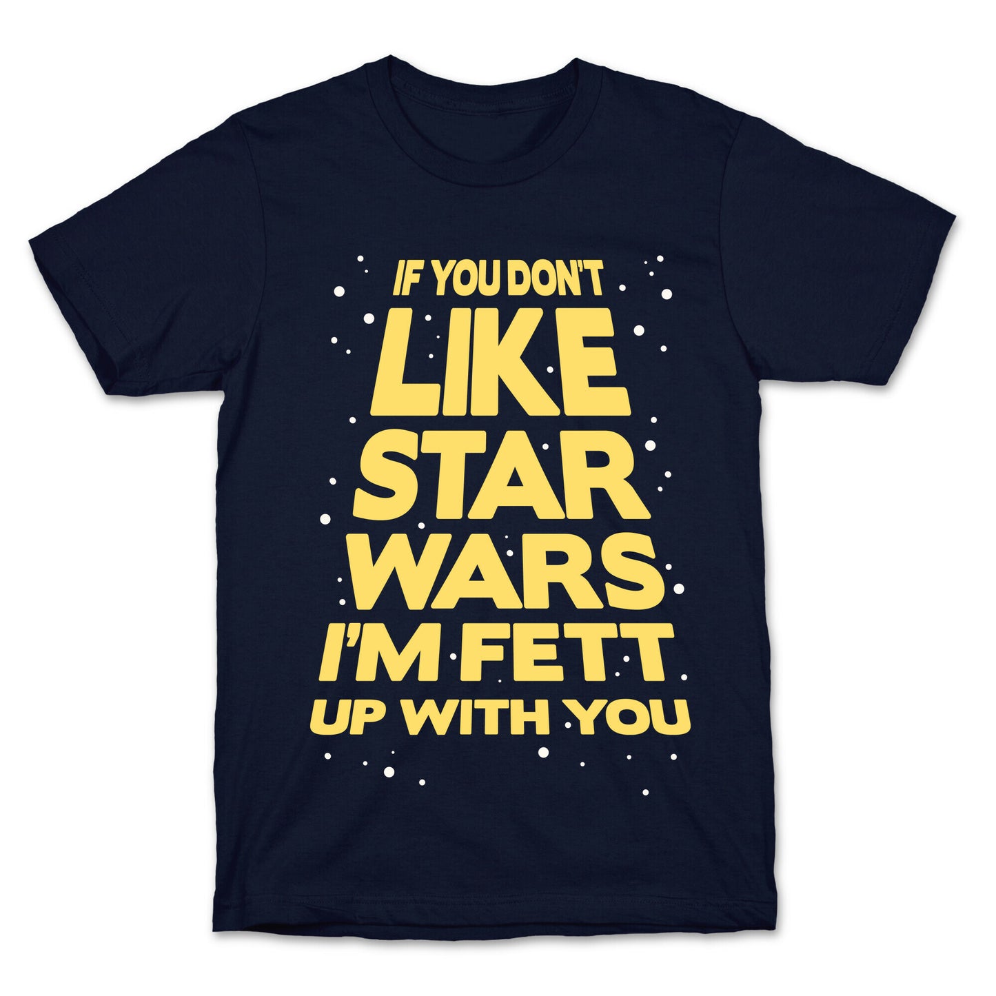Don't Like Star Wars T-Shirt