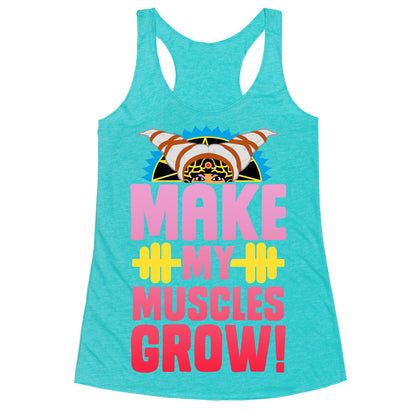 Make My Muscles Grow! Racerback Tank
