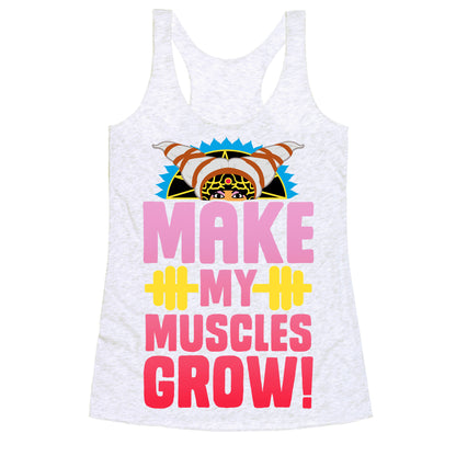Make My Muscles Grow! Racerback Tank