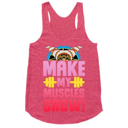 Make My Muscles Grow! Racerback Tank