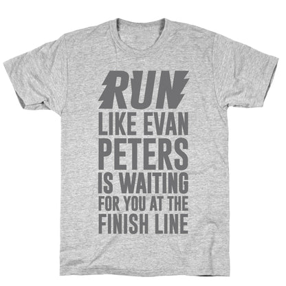 Run Like Evan Peters Is Waiting For You At The Finish Line T-Shirt