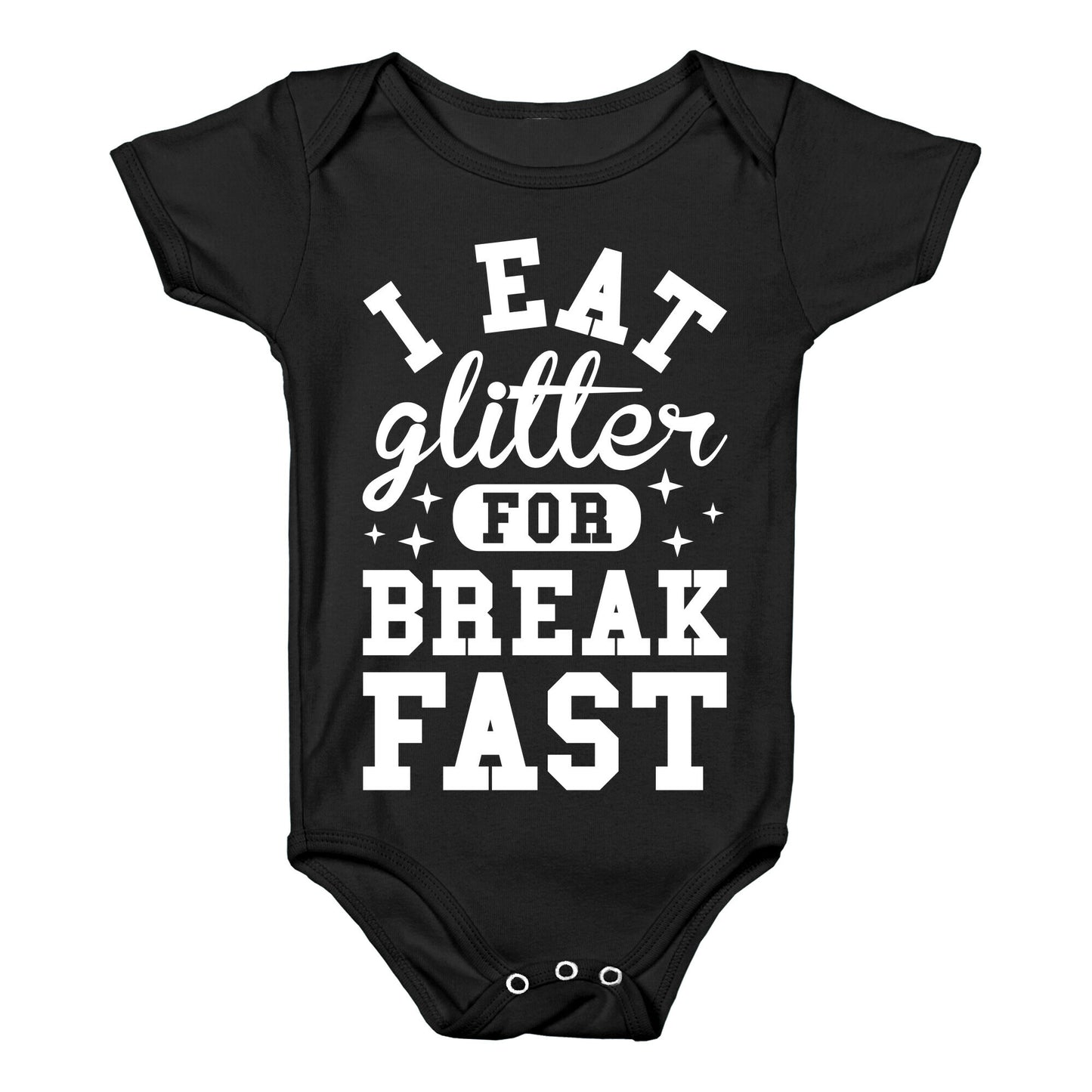 I Eat Glitter For Breakfast Baby One Piece