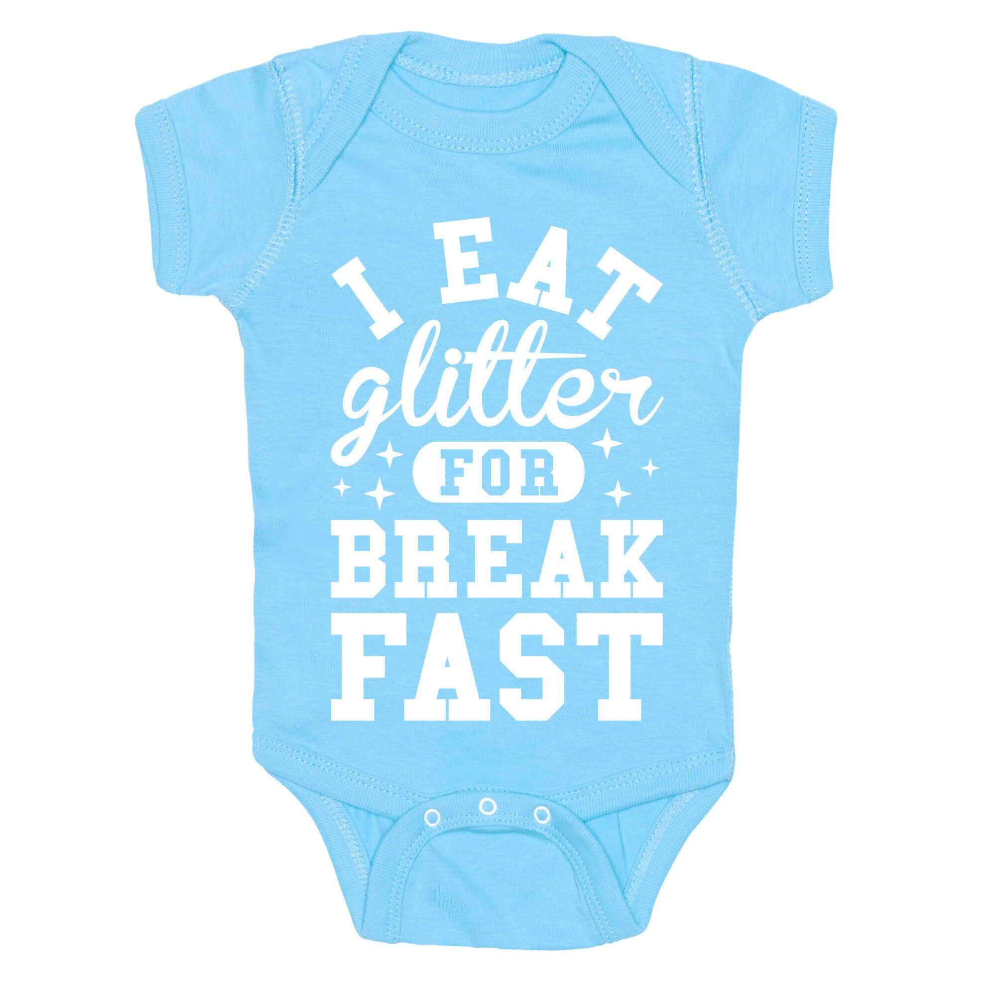 I Eat Glitter For Breakfast Baby One Piece