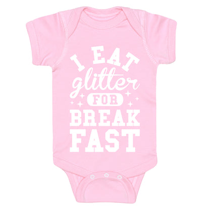 I Eat Glitter For Breakfast Baby One Piece