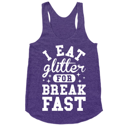 I Eat Glitter For Breakfast Racerback Tank