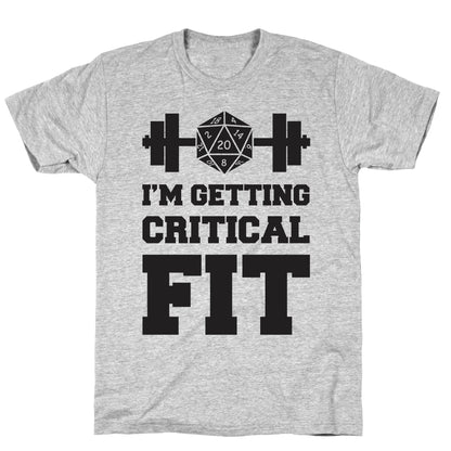 I'm Getting Critical Fit T-Shirt