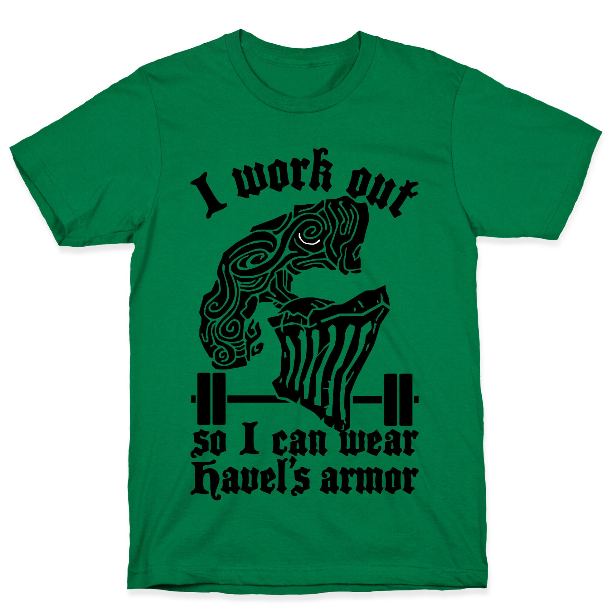 I Work Out To Wear Havel's Armor T-Shirt