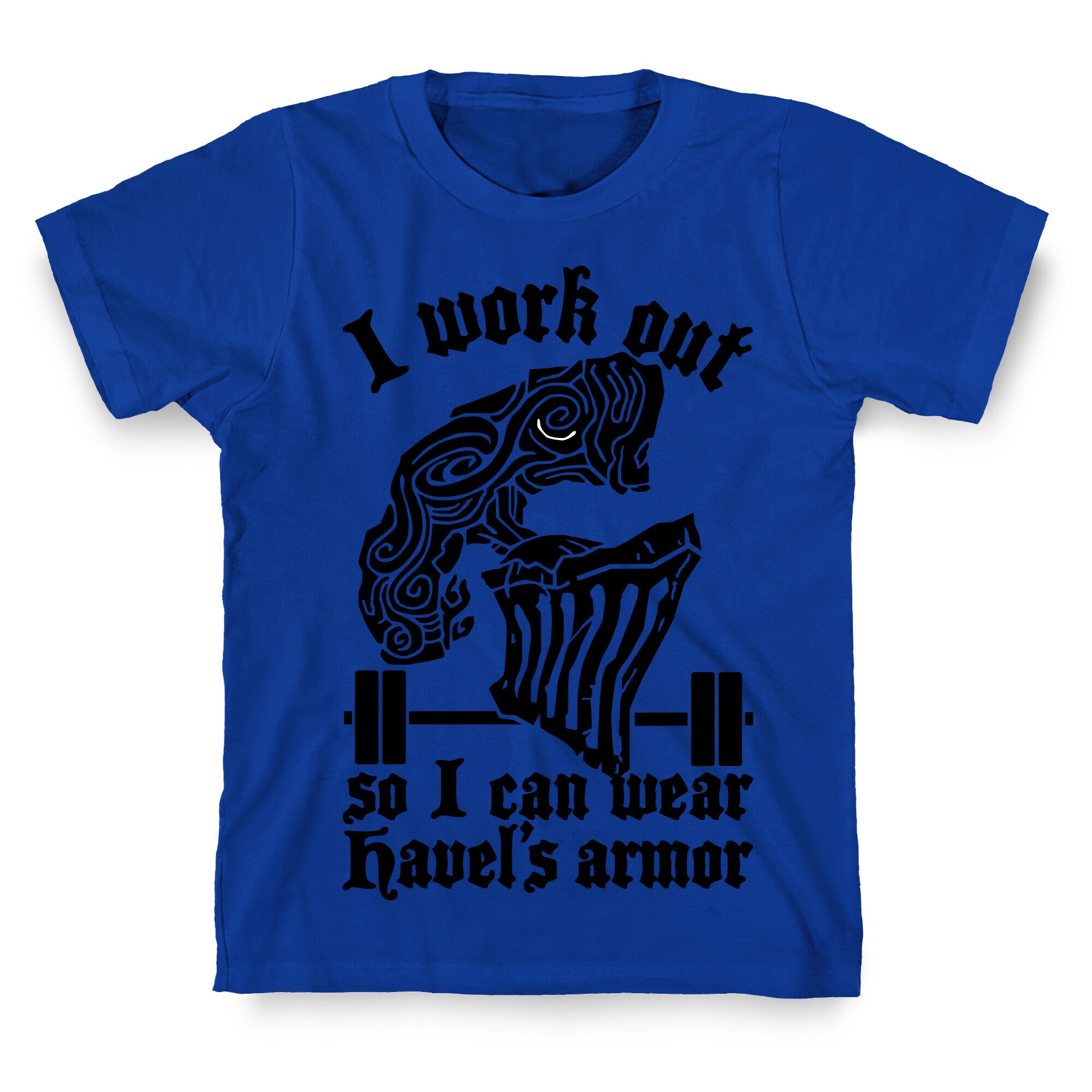 I Work Out To Wear Havel's Armor T-Shirt
