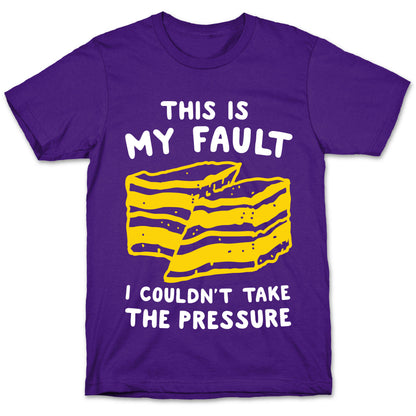 This Is My Fault T-Shirt