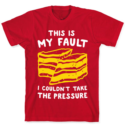 This Is My Fault T-Shirt