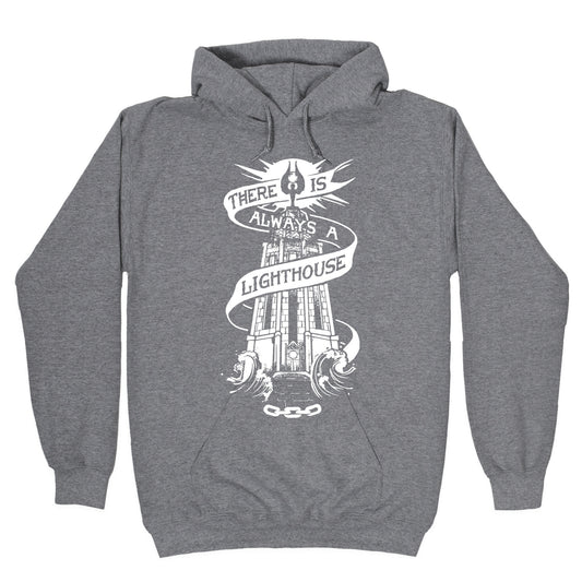 There Is Always A Lighthouse Hoodie