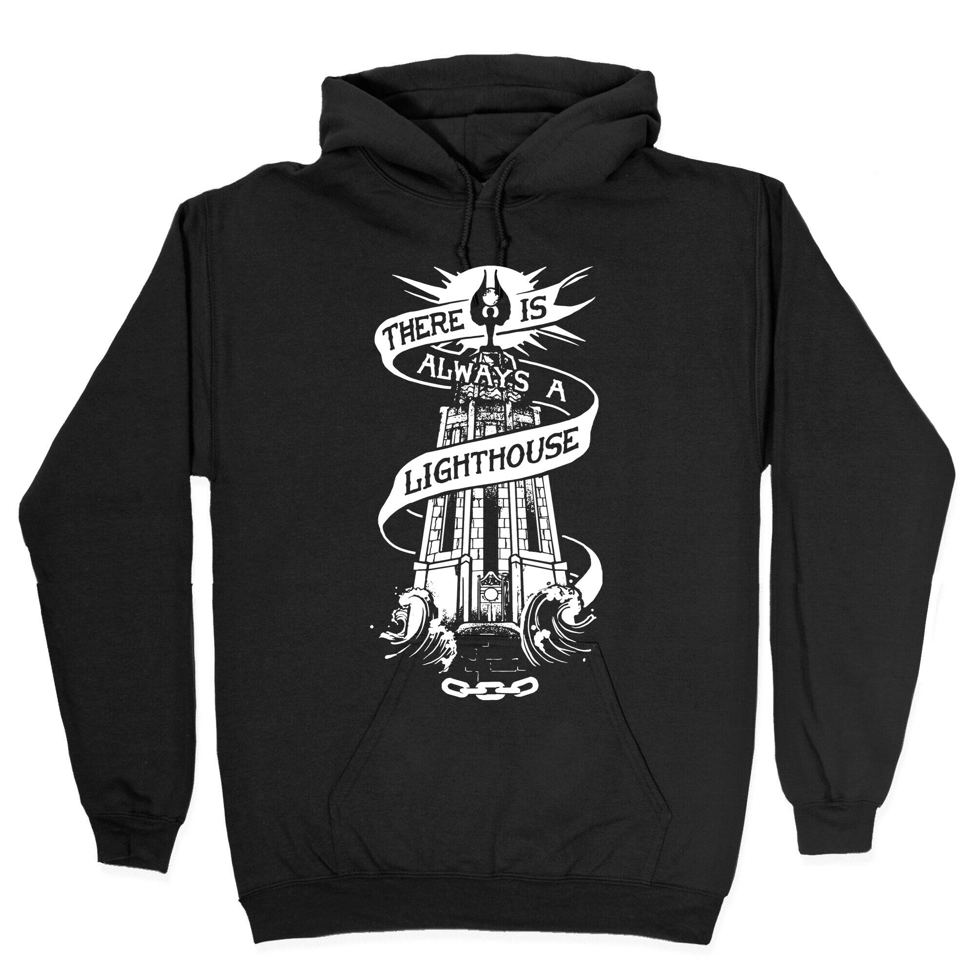 There Is Always A Lighthouse Hoodie