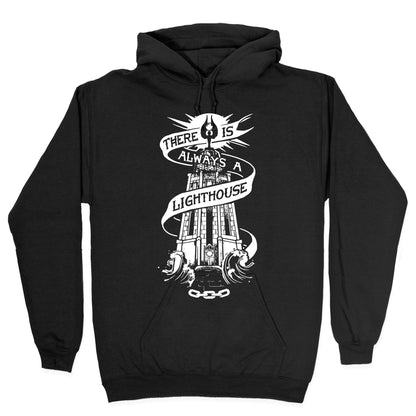 There Is Always A Lighthouse Hoodie
