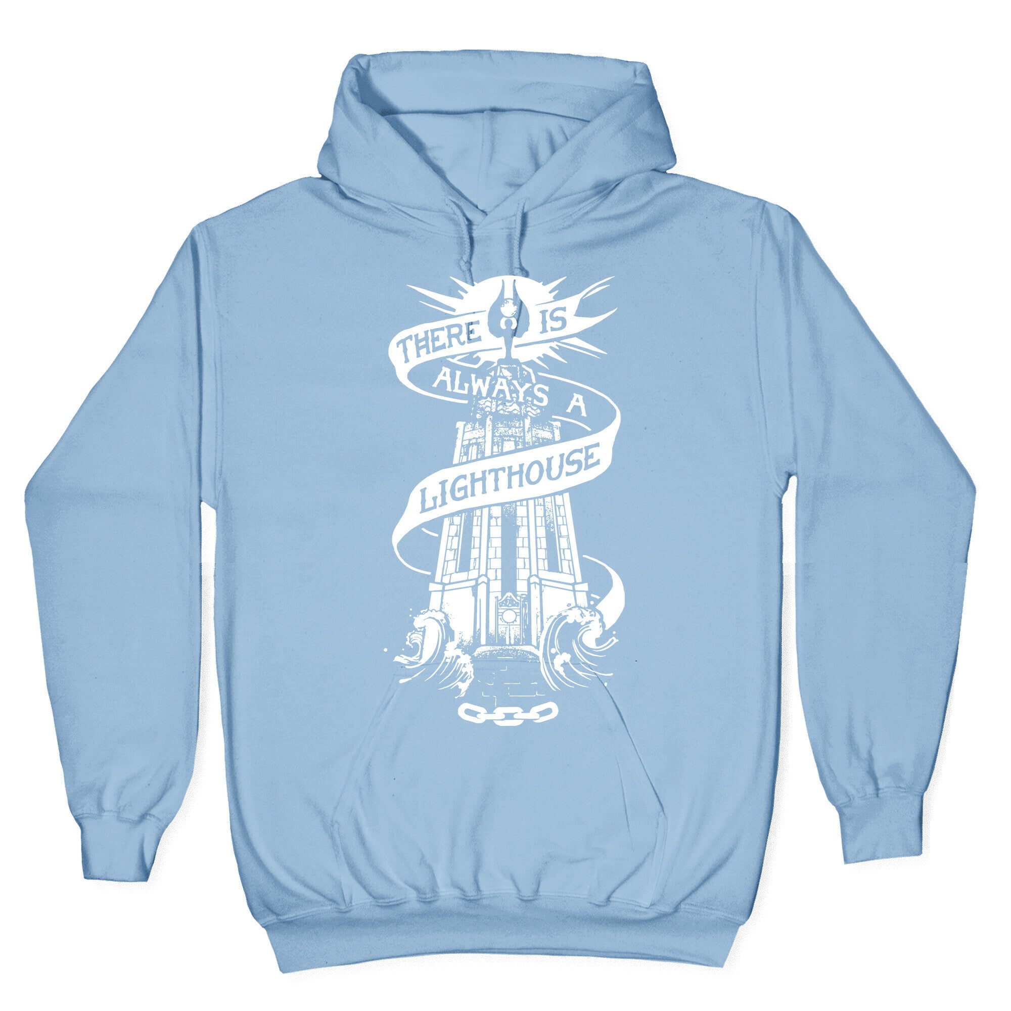 There Is Always A Lighthouse Hoodie