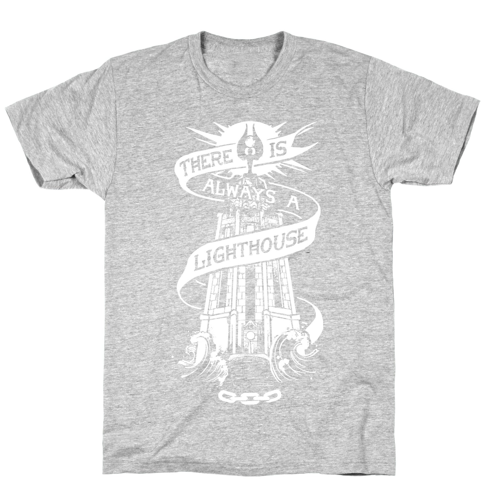 There Is Always A Lighthouse T-Shirt