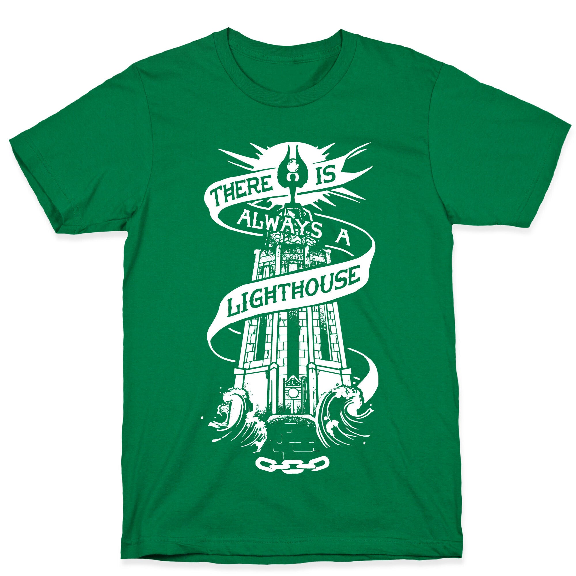 There Is Always A Lighthouse T-Shirt