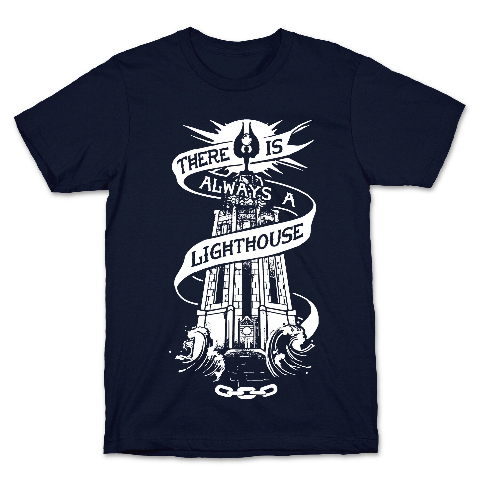 There Is Always A Lighthouse T-Shirt