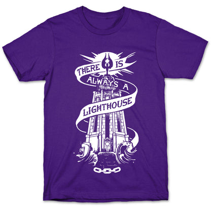 There Is Always A Lighthouse T-Shirt
