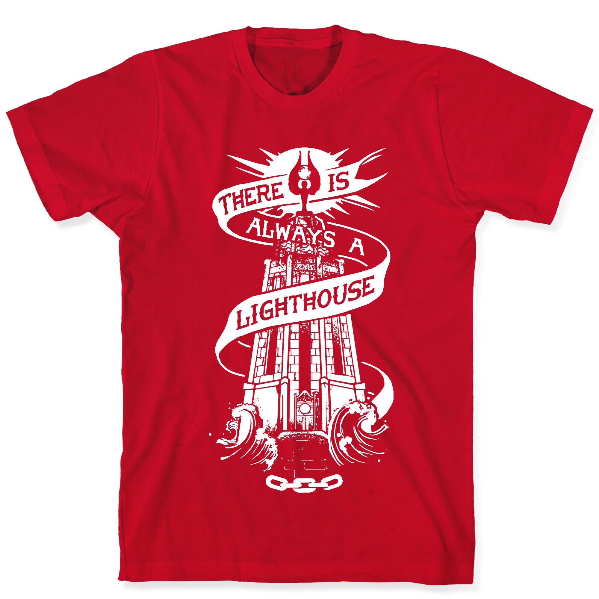 There Is Always A Lighthouse T-Shirt