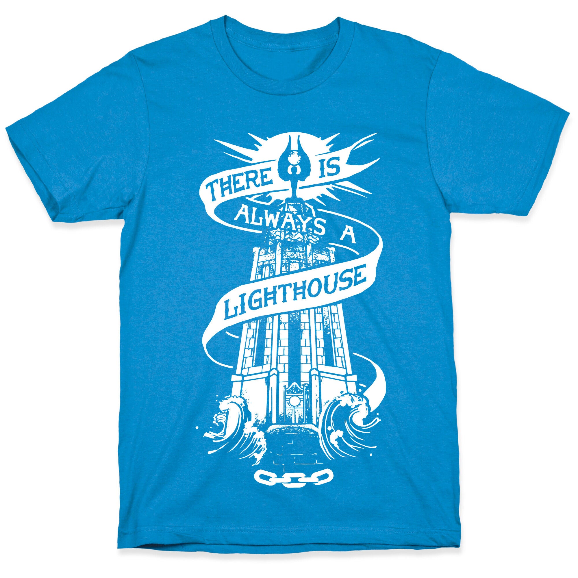 There Is Always A Lighthouse T-Shirt