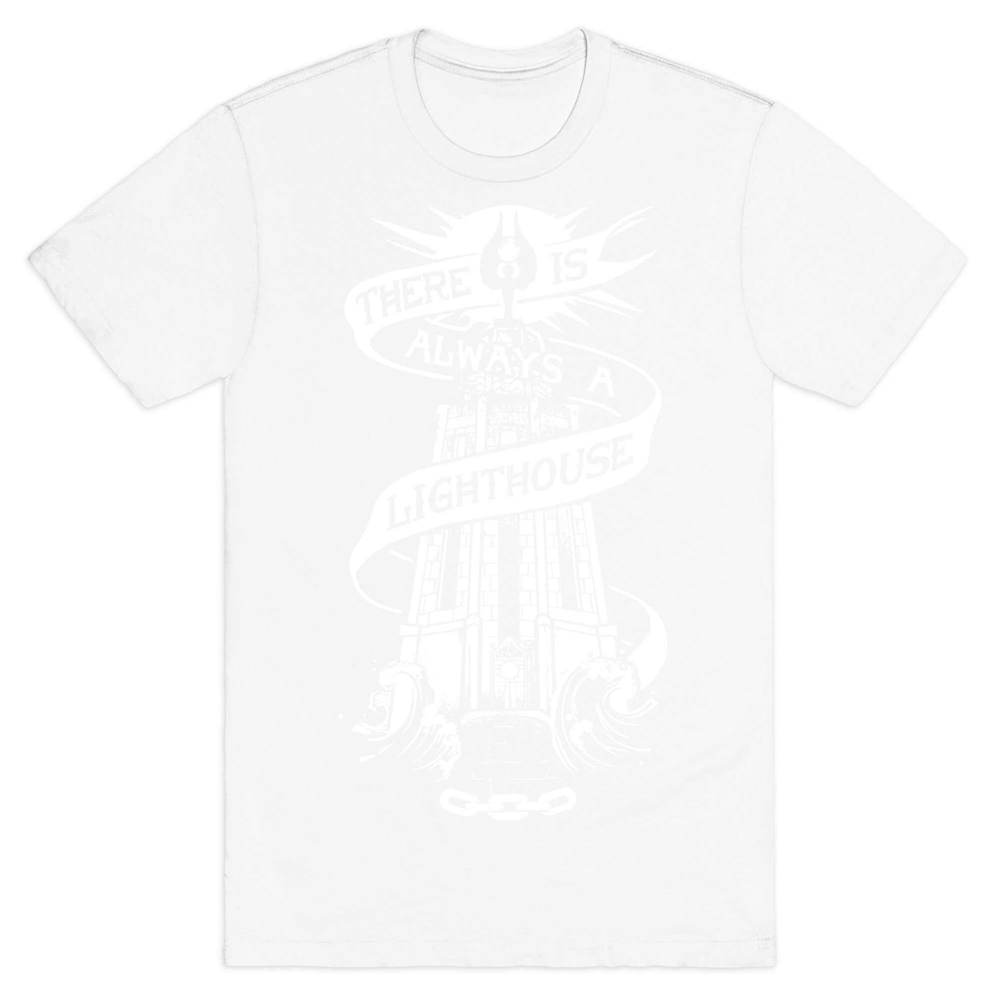 There Is Always A Lighthouse T-Shirt