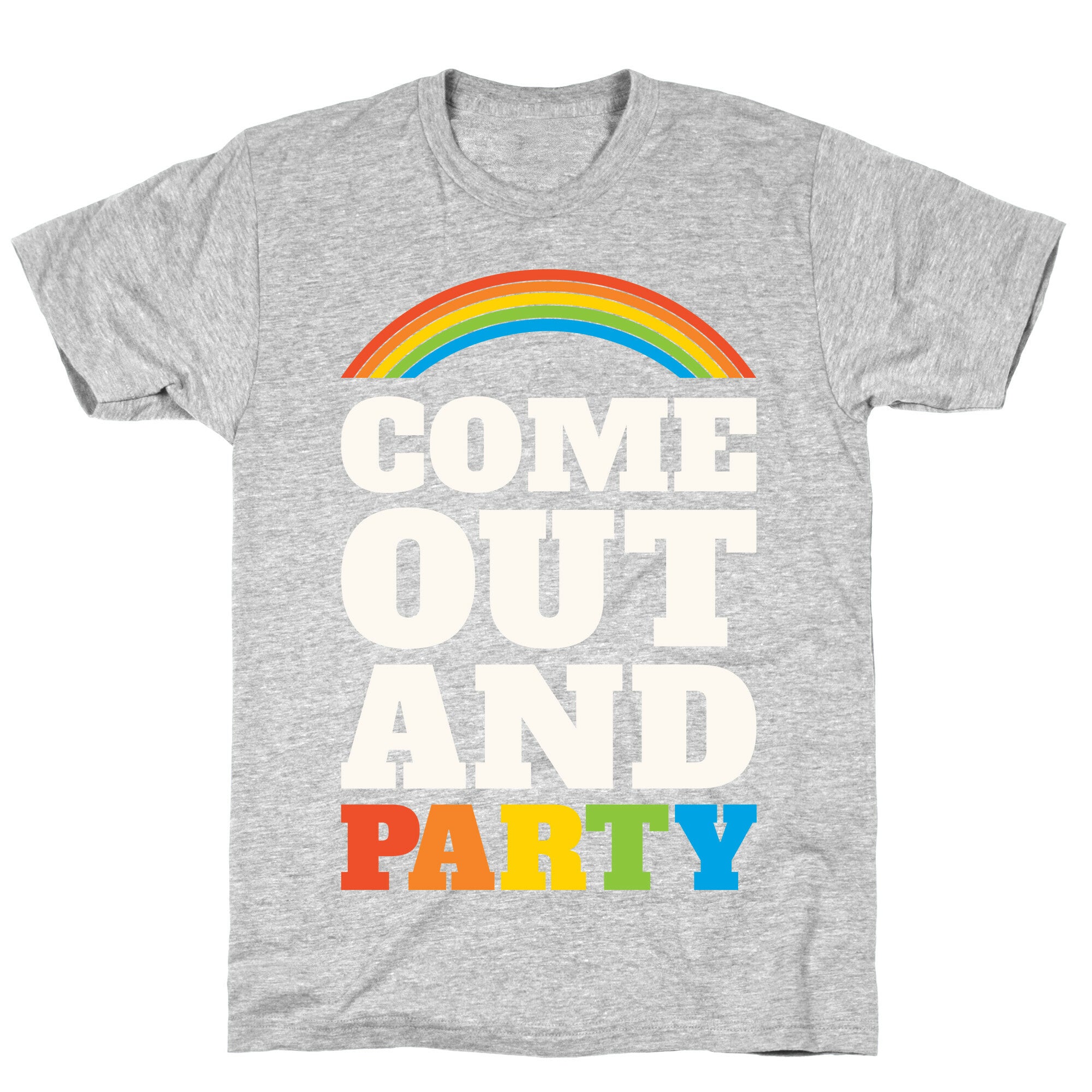 Come Out and Party T-Shirt