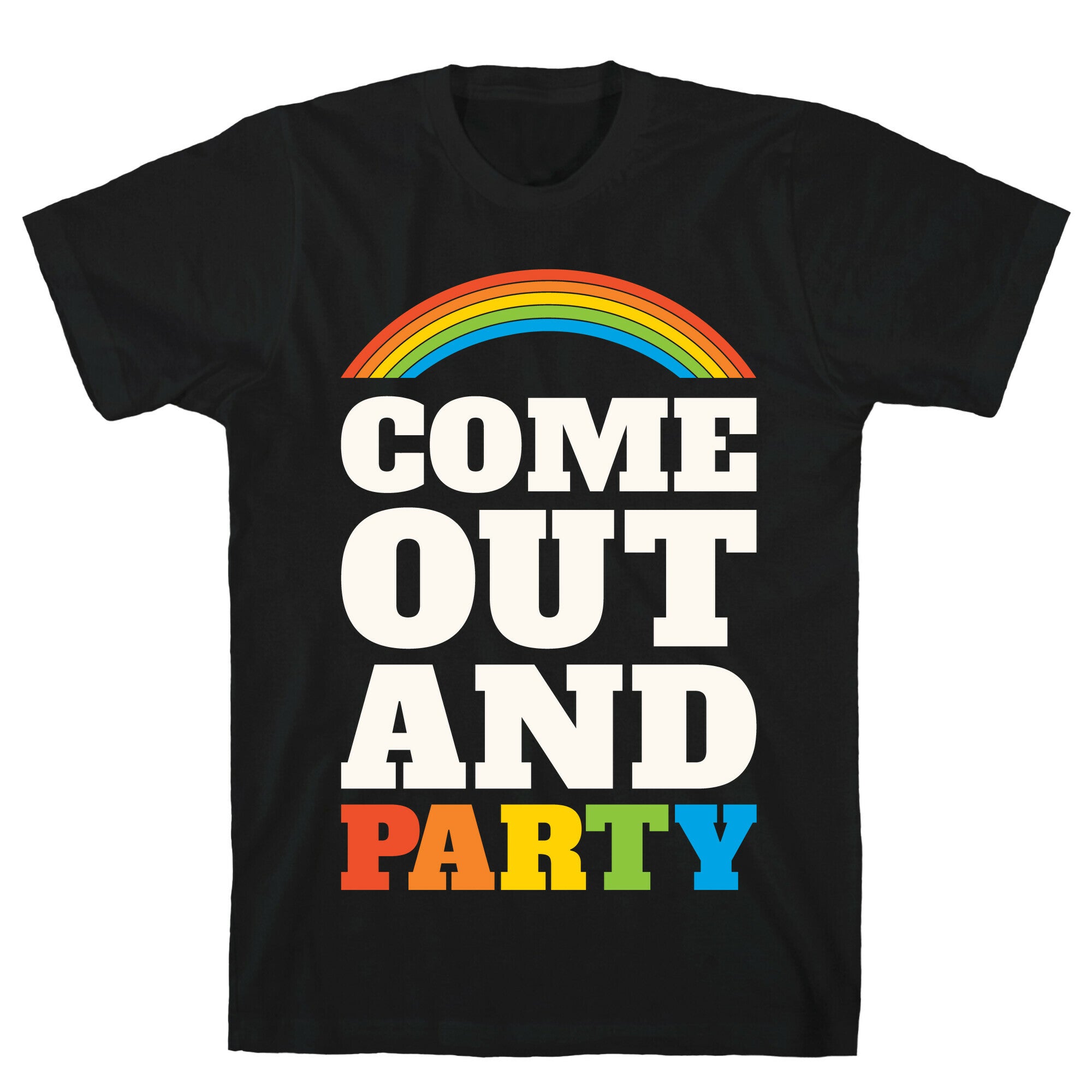 Come Out and Party T-Shirt