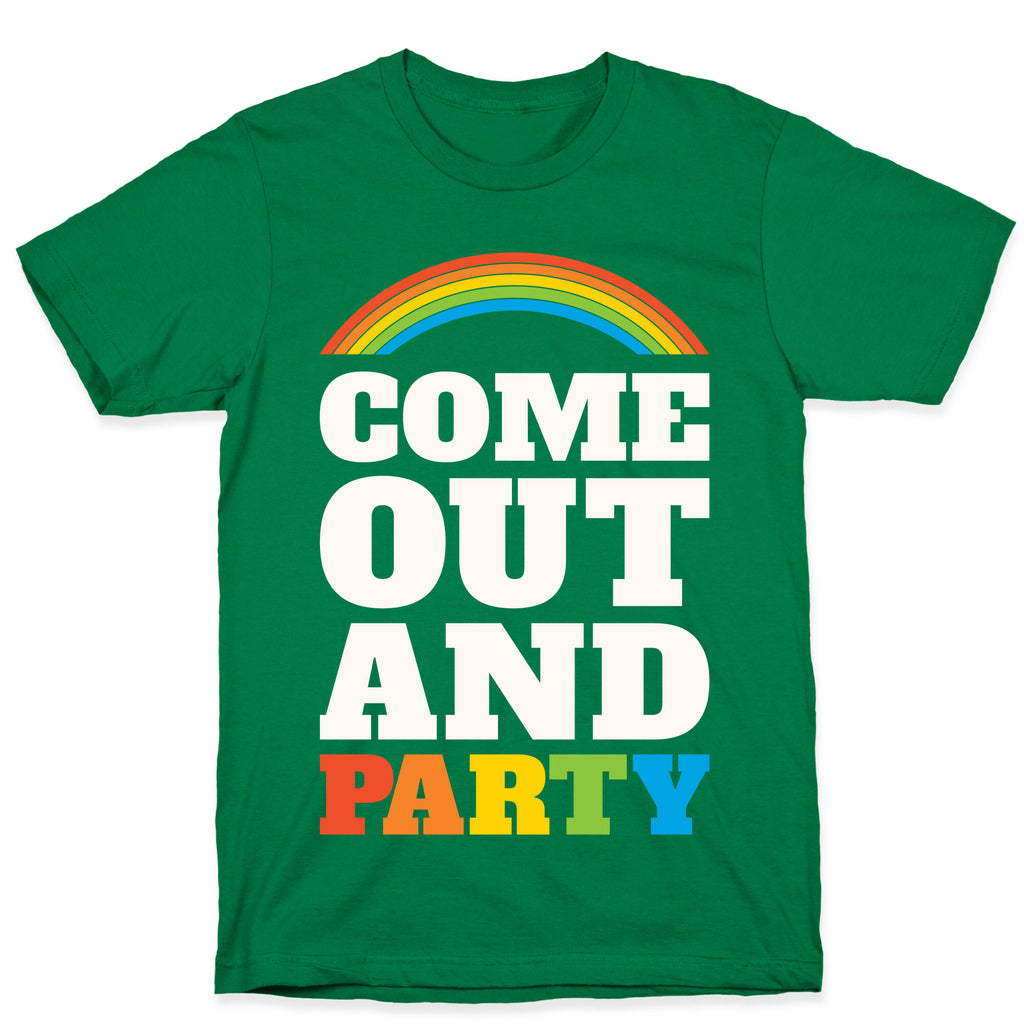 Come Out and Party T-Shirt