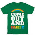 Come Out and Party T-Shirt