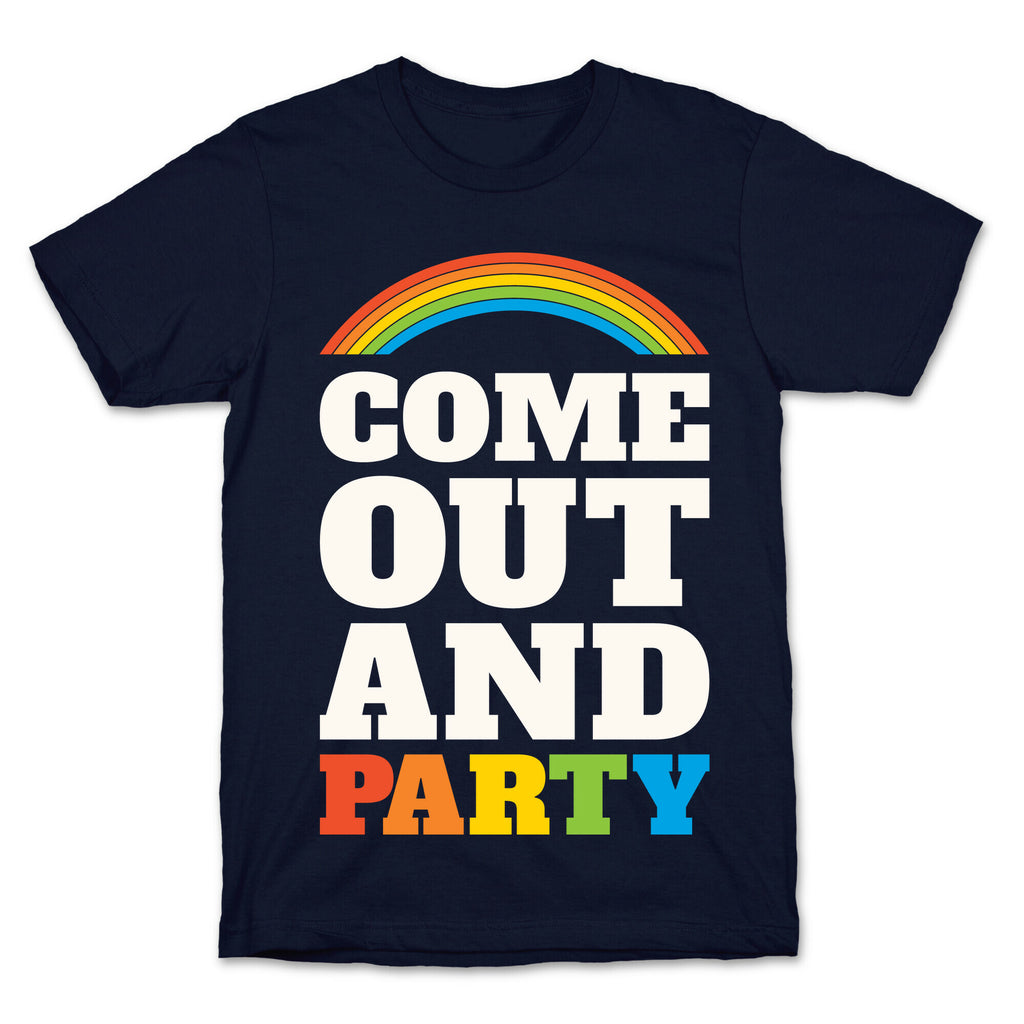 Come Out and Party T-Shirt