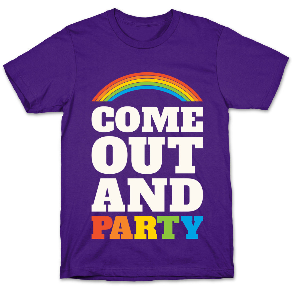Come Out and Party T-Shirt