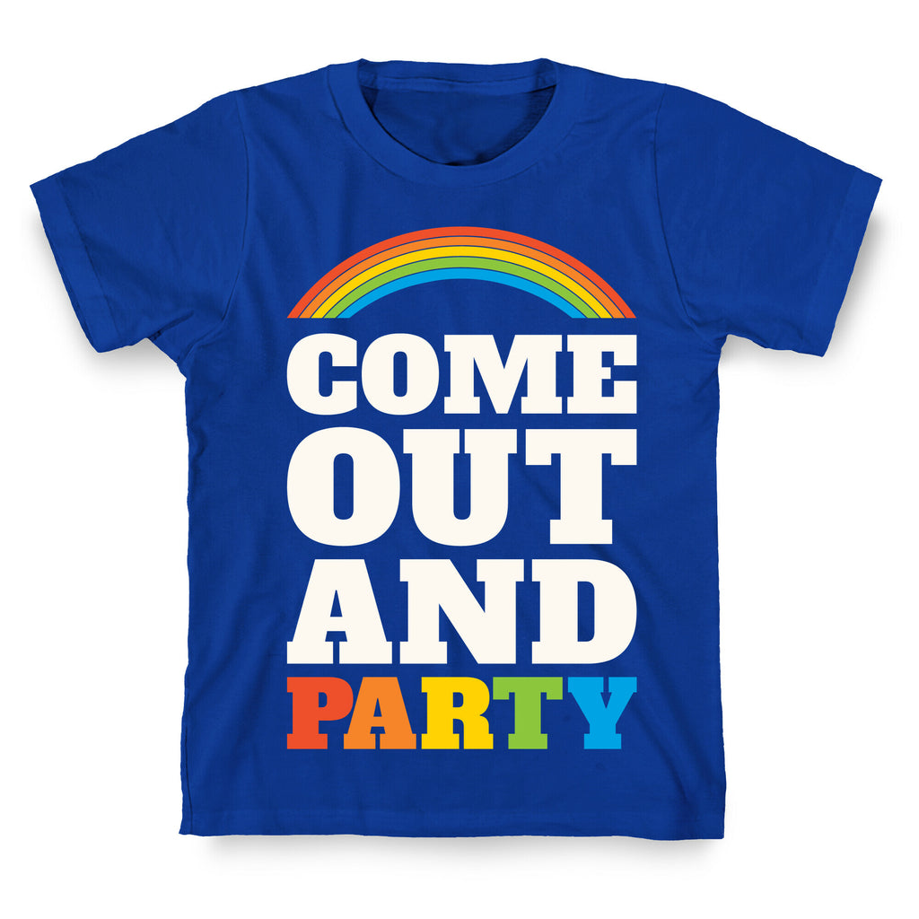 Come Out and Party T-Shirt