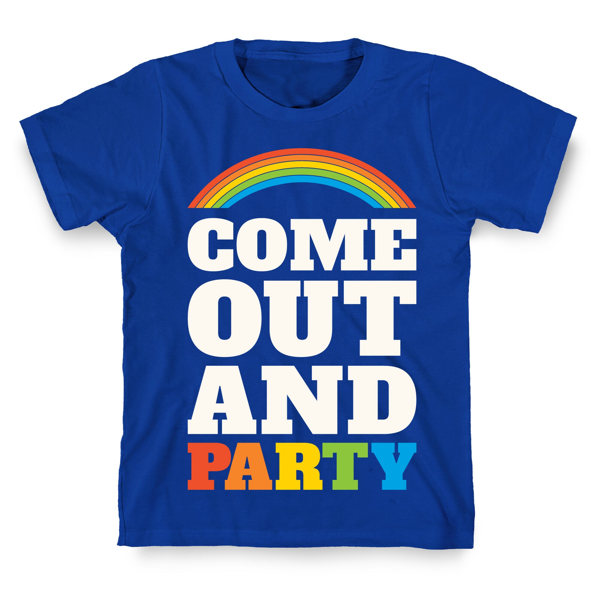 Come Out and Party T-Shirt