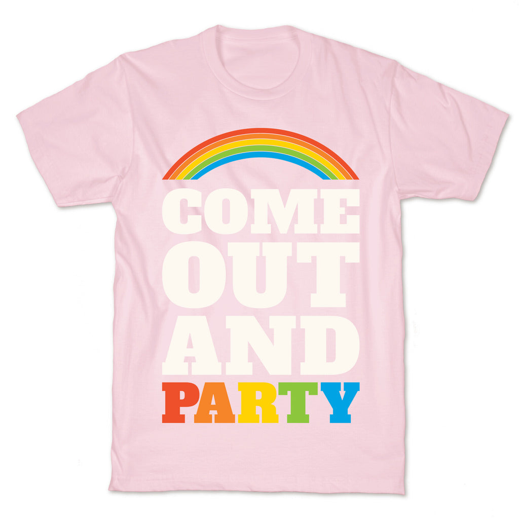 Come Out and Party T-Shirt