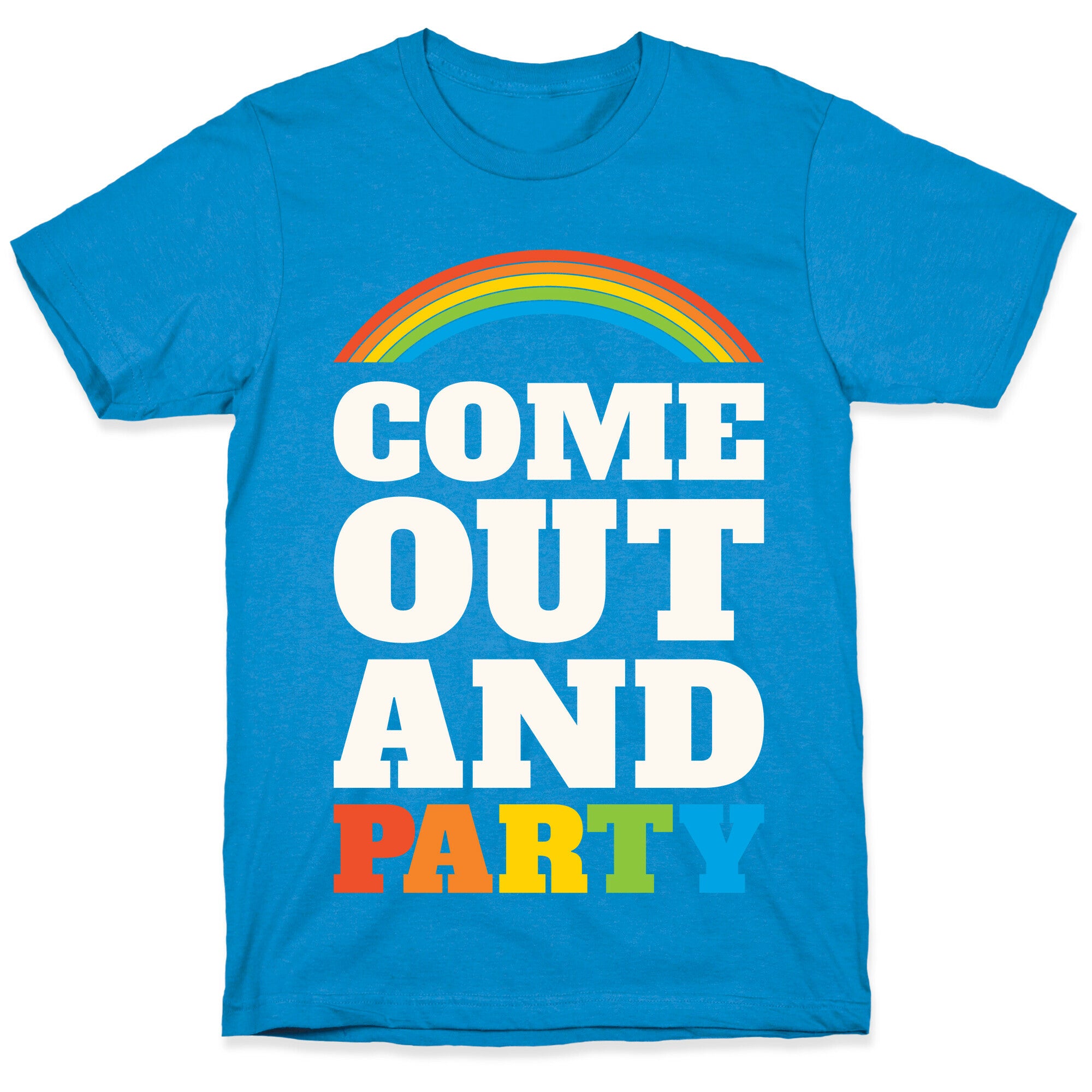 Come Out and Party T-Shirt