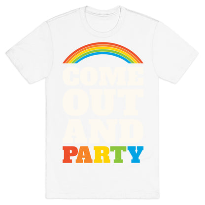 Come Out and Party T-Shirt