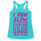 I Run Slow Racerback Tank