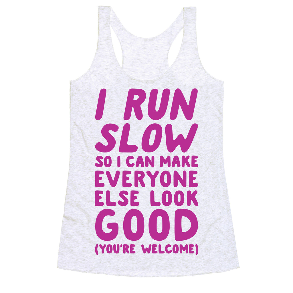 I Run Slow Racerback Tank
