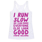 I Run Slow Racerback Tank