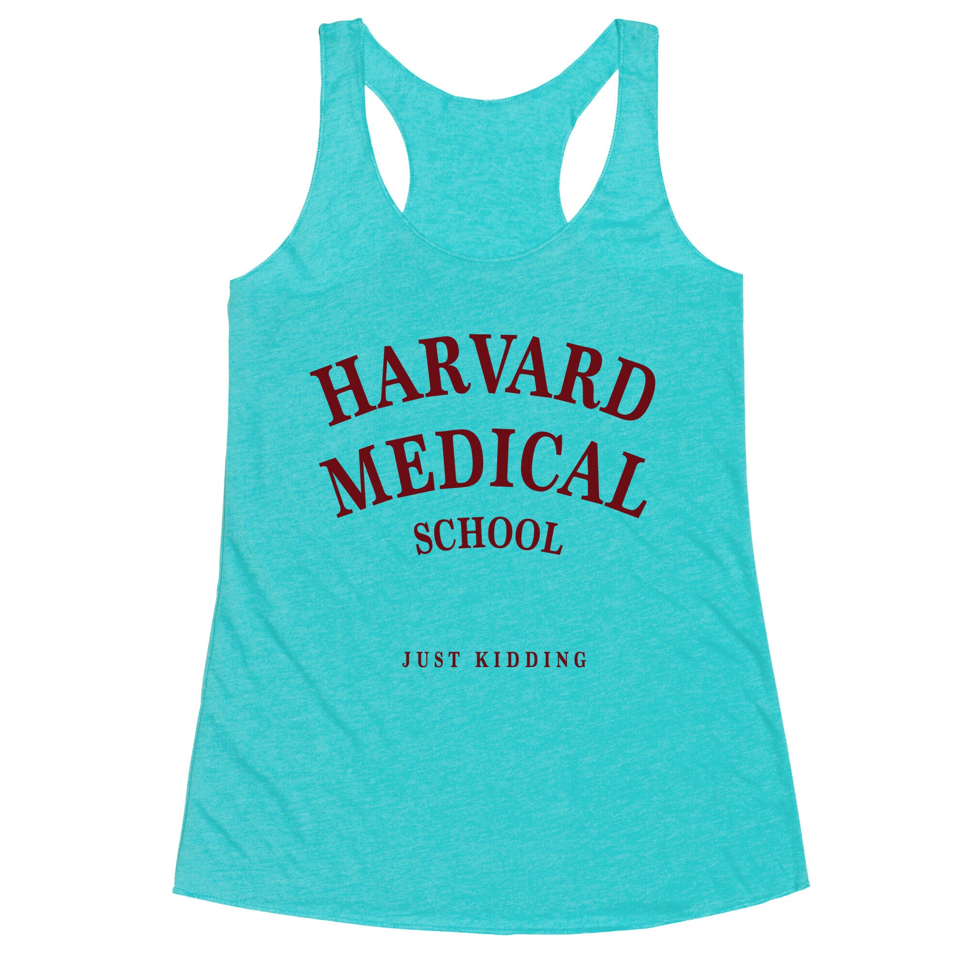 Harvard Medical (Just Kidding) Racerback Tank