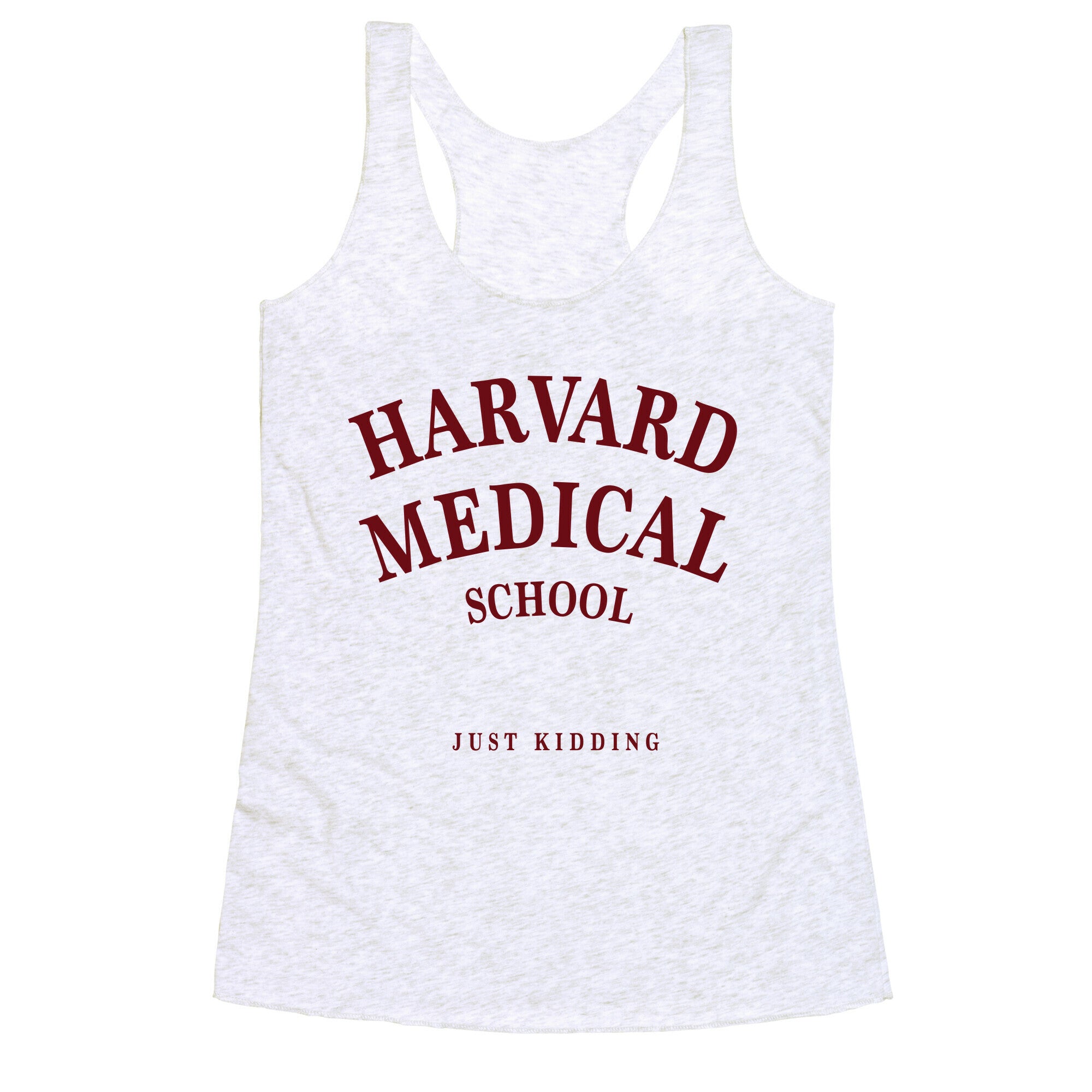 Harvard Medical (Just Kidding) Racerback Tank