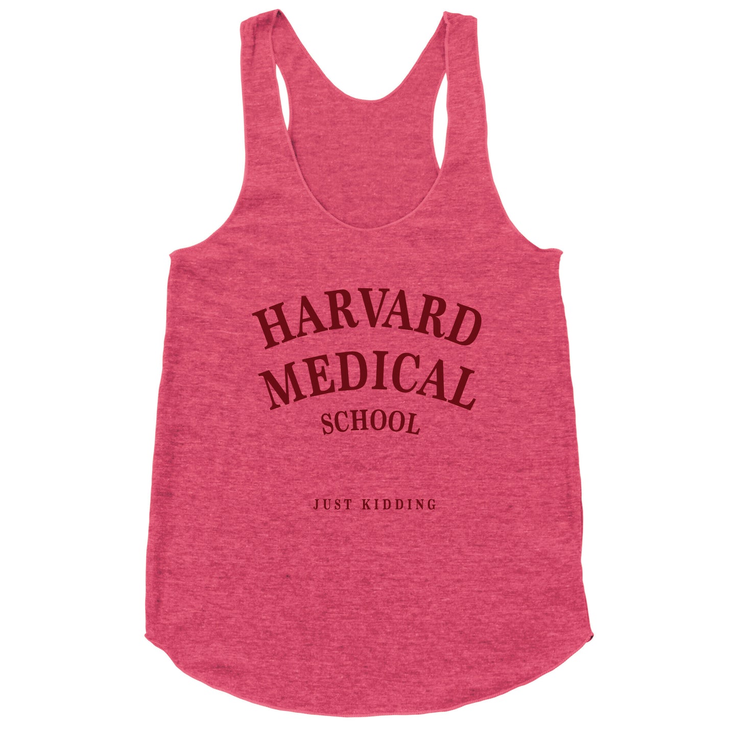 Harvard Medical (Just Kidding) Racerback Tank