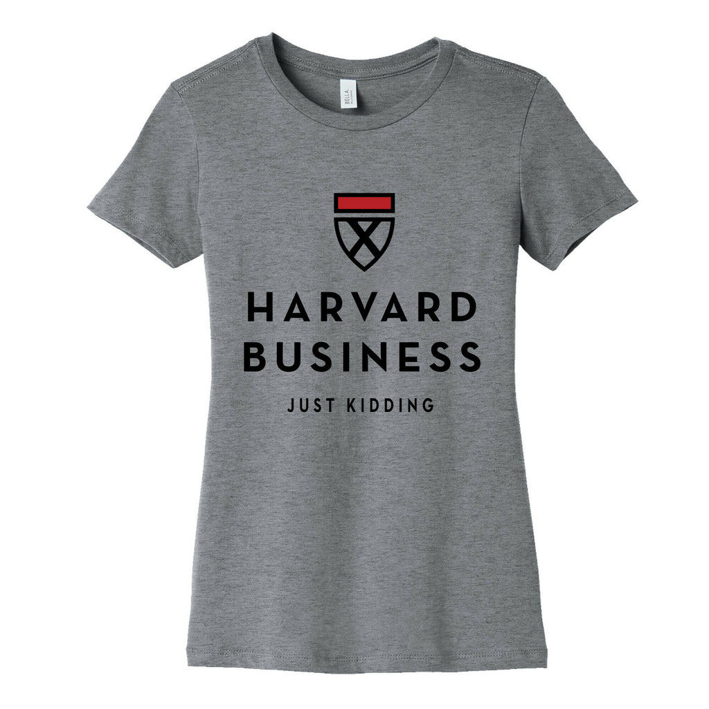 Harvard Business (Just Kidding) Women's Cotton Tee