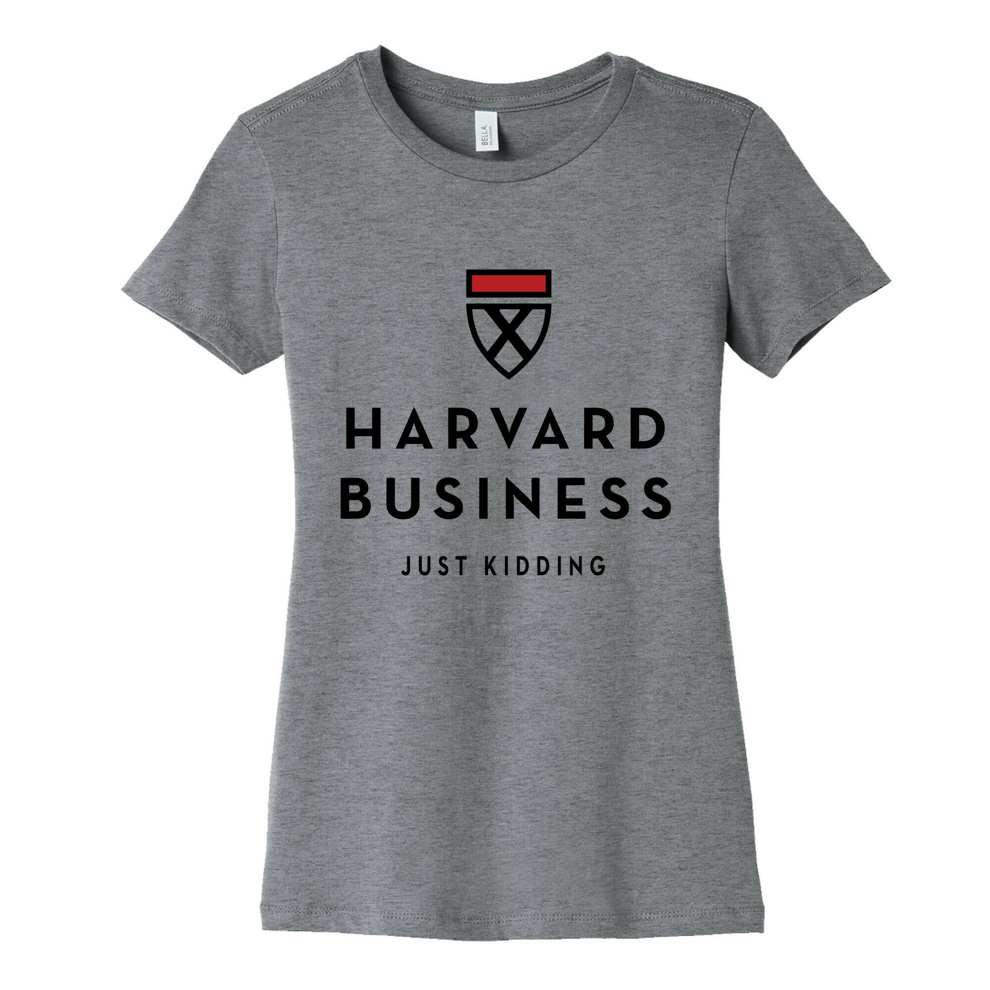 Harvard Business (Just Kidding) Women's Cotton Tee