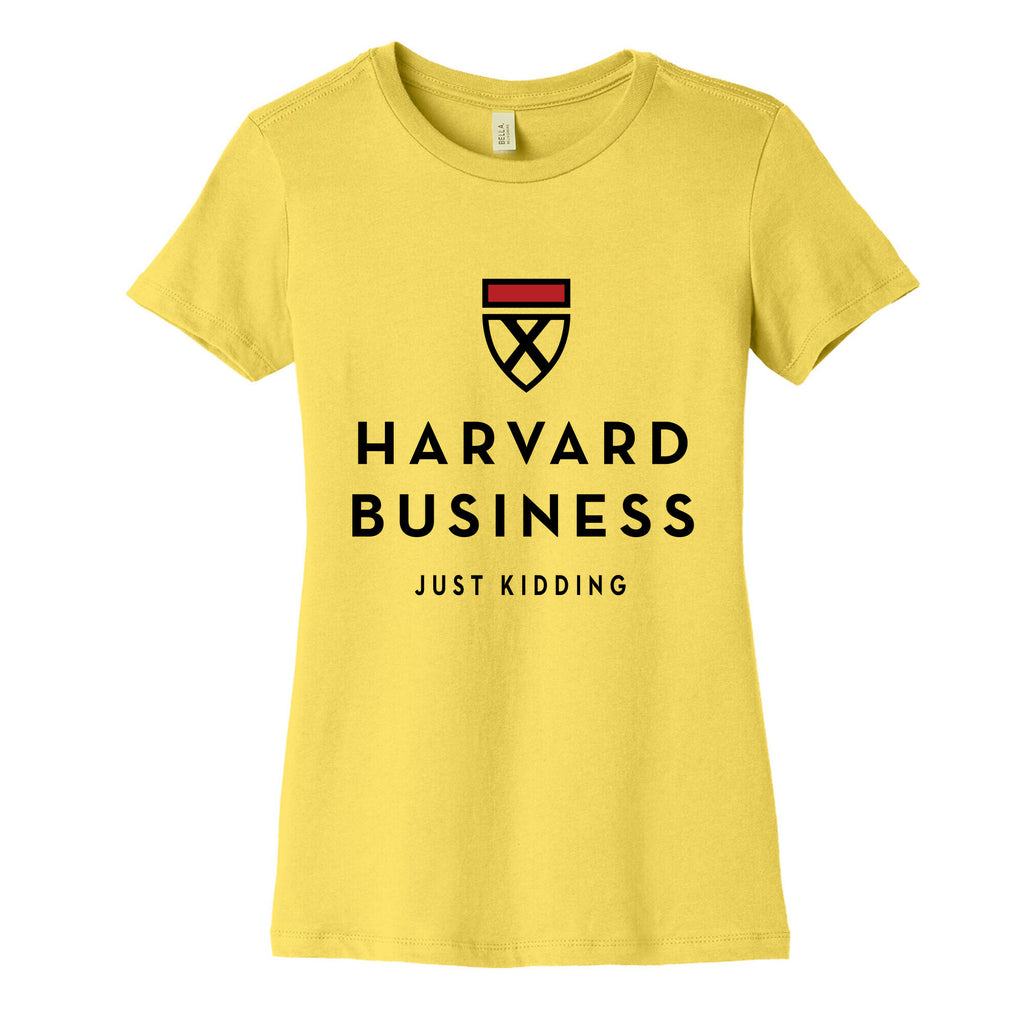 Harvard Business (Just Kidding) Women's Cotton Tee