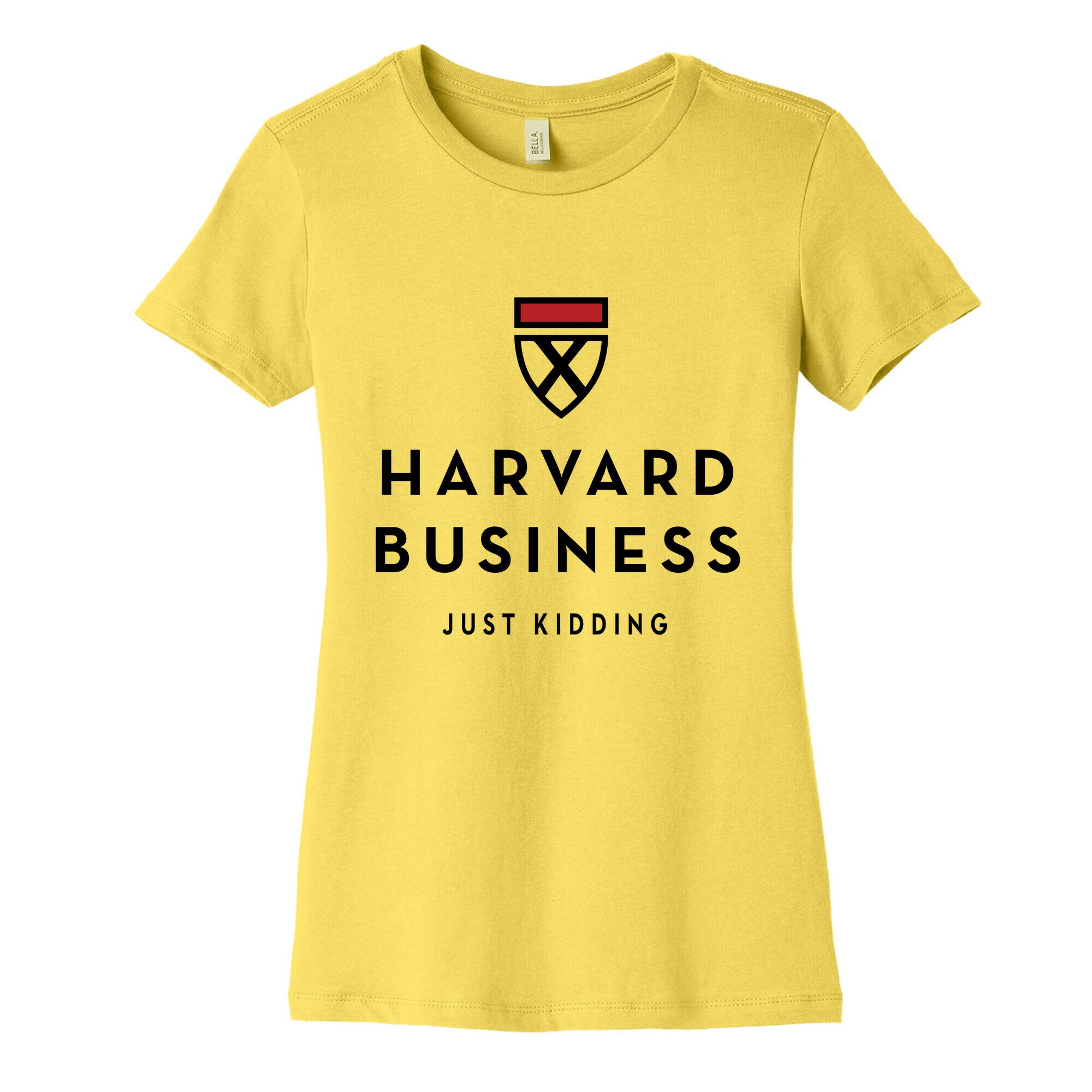 Harvard Business (Just Kidding) Women's Cotton Tee