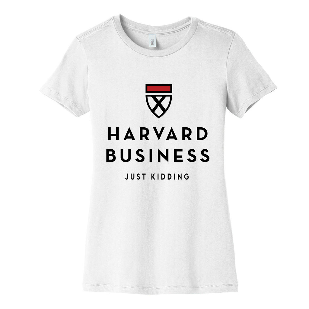 Harvard Business (Just Kidding) Women's Cotton Tee