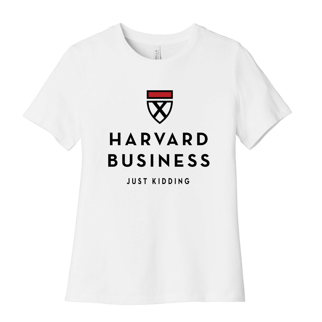 Harvard Business (Just Kidding) Women's Cotton Tee