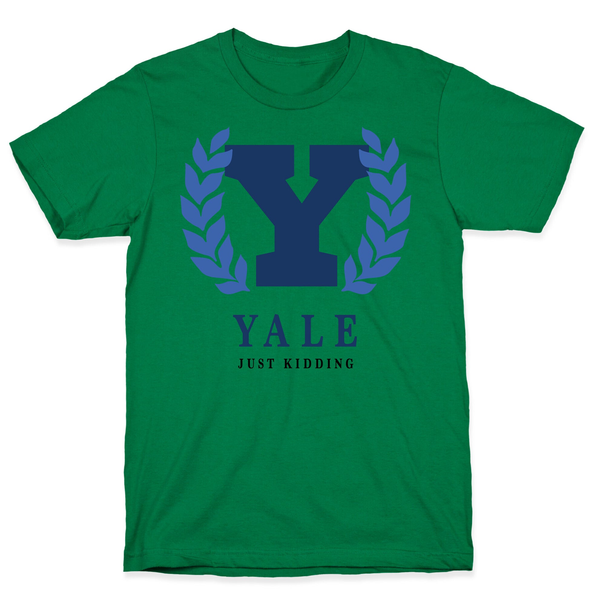 Yale (Just Kidding) T-Shirt